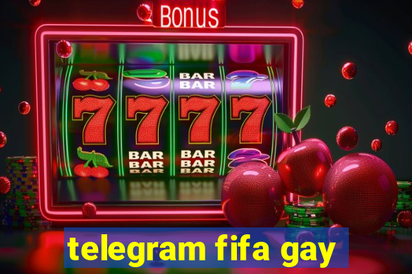 telegram fifa gay